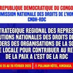 La Commission nationale des droits de l’homme organise un atelier stratégique régional les 25 et 26 février 2025 à Kinshasa. Reunira des institutions nationales des droits de l’homme et des leaders de la société civile pour contribuer au retour de la paix dans l’Est de la RDC.